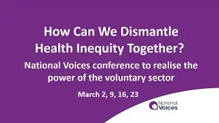 National Voices' Health Inequity Conference, 16.3.21: Digital Exclusion, PM Session 2