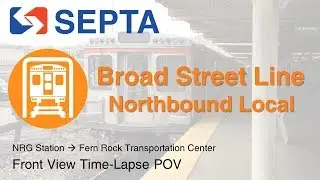SEPTA Broad Street Line | Northbound Local Front View Time Lapse POV