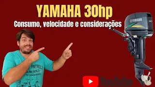 Yamaha 30 hp Consumo, velocidade e considerações!