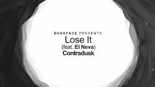 Contradusk - Lose It (feat. El Neva) | DSKF003