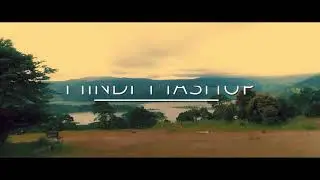 Hindi mashup//mantumoni saikia