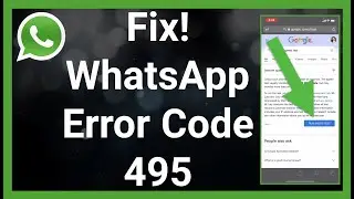 How To Fix WhatsApp Error Code 495