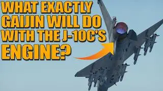 Что за двигатель WS-10B планирует добавить компания GAIJIN к J-10C? Небольшое или существенное из...