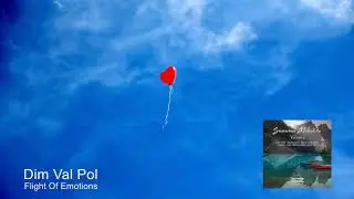 Dim Val Pol - Flight Of Emotions (Original Mix [Summer Melody]