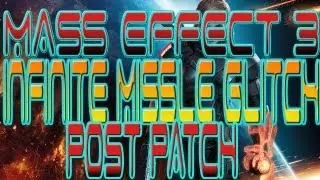 Mass Effect 3 infinite missle glitch post patch 2013