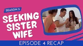 Seeking Sister Wife- Season 5 ep 4  | Drama in Cancun!! #recap #seekingsisterwife  #tlc #review