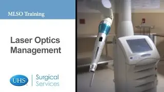 Agiliti MLSO Training: Laser Optics Management