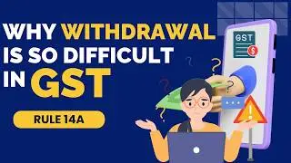 Why Withdrawal is So Difficult in GST | Rule 14A | New GST registration wef 01.11.2025 | CA Anwesh