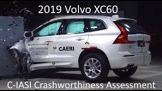 2018-2021 Volvo XC60 C-IASI Crashworthiness Tests