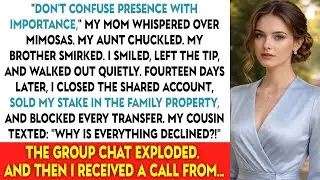 “Don’t Confuse Presence With Importance” My Mom Whispered Over Mimosas. My Aunt Chuckled. My Brother