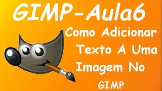 [Gimp] Como Adicionar Texto A Uma Imagem No Gimp