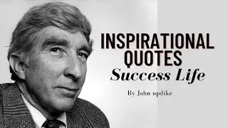 || John Updike || || Motivational Quotes || Success life words 😍😊🔥