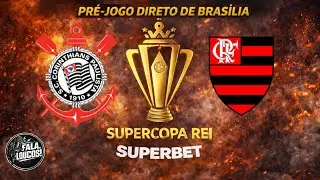 PRÉ-JOGO CORINTHIANS X FLAMENGO | VAI COMEÇAR A DECISÃO DA SUPERCOPA REI | CLIMA DA TORCIDA IN LOCO
