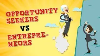 Opportunity Seekers VS. Entrepreneurs