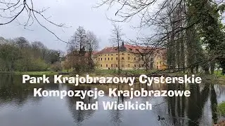 Pocysterski Zespół Klasztorno-Pałacowy. Park Krajobrazowy Cysterskie Kompozycje Krajobrazowe. Rudy.