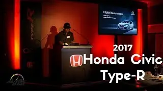 2017 Honda Civic Type-R pesentation by チーフエンジニア Hideki Matsumoto (in Japanese)