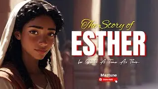The Story of Esther | Inspirational Bible Animation by Maztune
