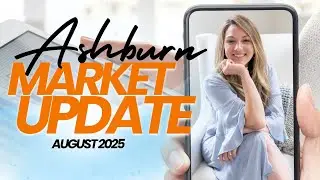 Ashburn VA August 2025 Housing Market Update