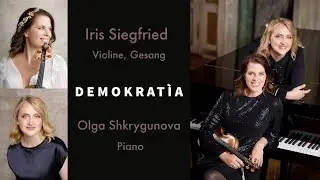 DEMOKRAT&Igrave;A - Musikalisches Manifest f&uuml;r die Demokratie / Iris Siegfried und Olga Shkrygunova