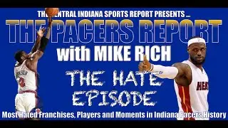 The Pacers Report with Mike Rich: The Hate Episode (2.142.1)