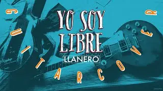 YO SOY LIBRE (LLANERO) GUITAR COVER