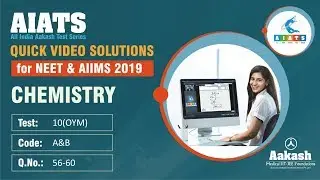 AIATS TEST 10 Code A&B For XII Studying Students CHEMISTRY MEDICAL 2019 Q 56 to 60