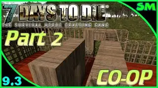 7 Days to Die 9.3 CO-OP With Aendams - Part 2 