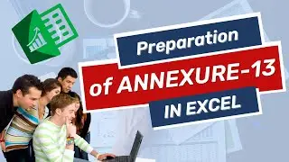 Preparation of Annexure-13 in MS Excel
