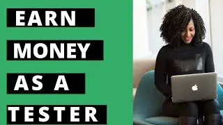 How To Earn Money Testing Websites And Apps