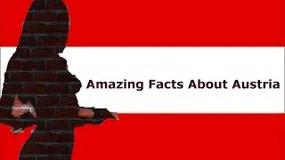 Amazing Facts About Austria | Facts About Austria Flag | Things You Didn't Know About Austria