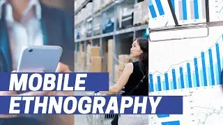 4 Benefits of Using Mobile Ethnography