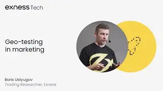 &ldquo;Geo-testing in Marketing&rdquo; by Boris Ustyugov Trading Researcher - Exness