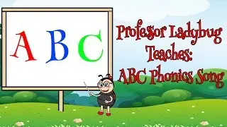 Professor Ladybug Official ABC Phonics Song (Alphabet Song for Preschool)