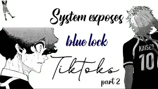 System exposes blue lock tiktoks|part 2|nevaevaehhh|