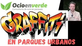 Grafitis en parques urbanos. Soluciones e ideas