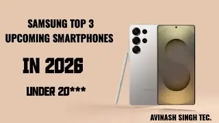 SAMSUNG Top 3 Upcoming Smartphones in 2026 / 2026 में आने वाले Samsung के 3 जबरदस्त Phone By Avinash