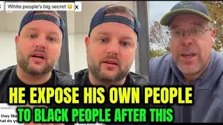 WHITE Man Expose HIS OWN PEOPLE To BLACK PEOPLE With No LIES Leaves white folks Raging