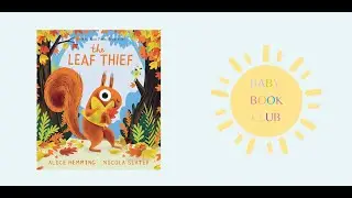 The Leaf Thief, read aloud storytime with Baby Book Club 🍂🐿️