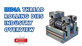 India Thread Rolling Dies Market Report Overview