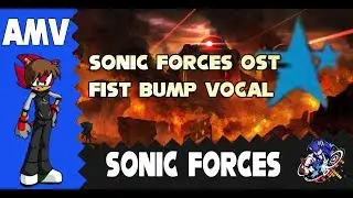 sonic forces OST fist bump vocal AMV