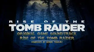 🏔  Rise Of the Tomb Raider | Rise of the Tomb Raider Original Game Soundtrack | 🖼 Animated video