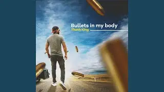 Bullets in My Body