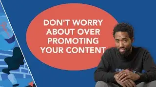 Don&rsquo;t Worry About Over Promoting Content, Here&rsquo;s Why:
