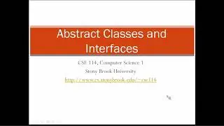CSE114 Computer Science I: Abstract Classes and Interfaces