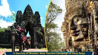 A Journey of Wonder: New Tourism Campaign of Siem Reap