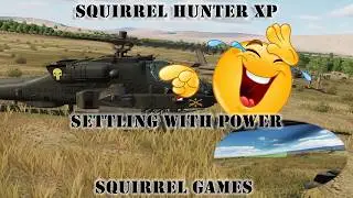 Squirrel Games | DCS Apache: Settling with Power | Squirrel Hunter XP | 6-6 CAV | Fort Drum