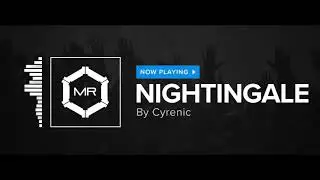 Cyrenic - Nightingale [HD]