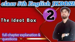 The idiot Box ||class 5th English ||full chapter explanation and question answers #the Ideot Box 