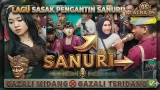 LAGU SASAK SANURI || RILISAN TERBARU || GAZALI TEPIDANG || BIKIN CEWEK TERPUKAU || ALBA 05