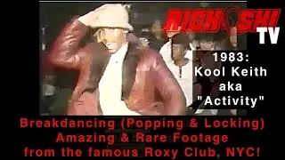 1983: Young Kool Keith Popping & Locking @ Roxy New York Breakdance Ultramagnetic MCs Rare Footage!